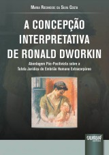 Capa do livro: Concepo Interpretativa de Ronald Dworkin, A, Maria Rosineide da Silva Costa