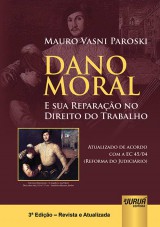 Capa do livro: Dano Moral e sua Reparação no Direito do Trabalho, Mauro Vasni Paroski