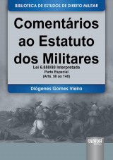 Capa do livro: Comentrios ao Estatuto dos Militares - Lei 6.880/80 Interpretada - Parte Especial - (Arts. 50 ao 148), Digenes Gomes Vieira