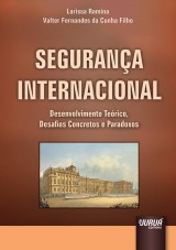 Capa do livro: Segurana Internacional - Desenvolvimento Terico, Desafios Concretos e Paradoxos, Larissa Ramina e Valter Fernandes da Cunha Filho