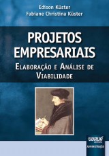 Capa do livro: Projetos Empresariais - Elaborao e Anlise de Viabilidade, Edison Kster e Fabiane Christina Kster