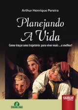 Capa do livro: Planejando a Vida, Arthur Henrique Pereira