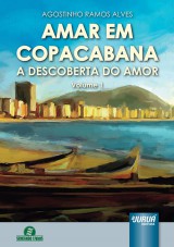Capa do livro: Amar em Copacabana - A Descoberta do Amor - Volume 1, Agostinho Ramos Alves