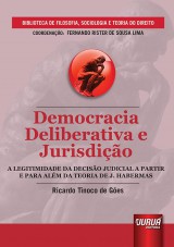 Capa do livro: Democracia Deliberativa e Jurisdio - A Legitimidade da Deciso Judicial a Partir e Para Alm da Teoria de J. Habermas, Ricardo Tinoco de Ges