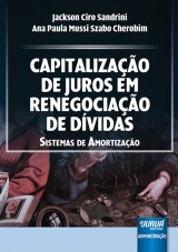 Capa do livro: Capitalizao de Juros em Renegociao de Dvidas, Jackson Ciro Sandrini e Ana Paula Mussi Szabo Cherobim