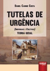 Capa do livro: Tutelas de Urgncia (Individuais e Coletivas), Daniel Carnio Costa