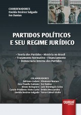 Capa do livro: Partidos Polticos e seu Regime Jurdico - Teoria dos Partidos - Histria no Brasil - Tratamento Normativo - Financiamento - Democracia Interna dos Partidos, Coordenadores: Eneida Desiree Salgado e Ivo Dantas