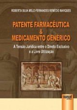 Capa do livro: Patente Farmacêutica e Medicamento Genérico, Roberta Silva Melo Fernandes Remédio Marques