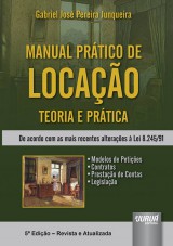 Capa do livro: Manual Prático de Locação - Teoria e Prática - De acordo com as mais recentes alterações à Lei 8.245/91, Gabriel José Pereira Junqueira