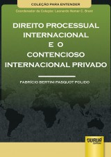 Capa do livro: Direito Processual Internacional e o Contencioso Internacional Privado - Coleo Para Entender, Fabrcio Bertini Pasquot Polido