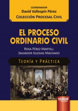 Capa do livro: El Proceso Ordinario Civil - Teoría y Práctica, Rosa Pérez Martell e Salvador Iglesias Machado