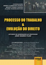 Capa do livro: Processo do Trabalho & Evoluo do Direito, Coordenadores: Amaro Clementino Pessoa, Sergio Torres Teixeira e Juliana Teixeira Esteves