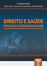 Capa do livro: Direito e Sade - Enfoques Interdisciplinares, Coordenadores: Felipe Asensi, Paula Lucia Arvalo Mutiz e Roseni Pinheiro