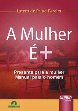 Capa do livro: A Mulher  +, Lutero de Paiva Pereira