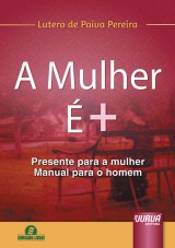 Capa do livro: A Mulher  +, Lutero de Paiva Pereira
