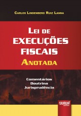 Capa do livro: Lei de Execuções Fiscais Anotada, Carlos Lindenberg Ruiz Lanna