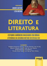 Capa do livro: Direito e Literatura - Estudos Jurdicos Baseados em Obras Literrias da Segunda Metade do Sculo XIX, Coordenadores: Andrs Botero e Lzia Medina