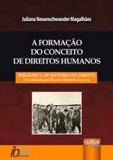 Capa do livro: Formao do Conceito de Direitos Humanos, A, Juliana Neuenschwander Magalhes