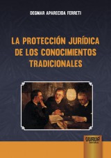 Capa do livro: La Proteccin Jurdica de los Conocimientos Tradicionales, Degmar Aparecida Ferreti