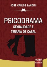 Capa do livro: Psicodrama - Sexualidade e Terapia de Casal, Jos Carlos Landini