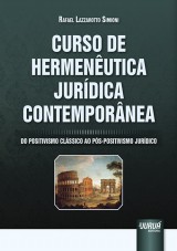 Capa do livro: Curso de Hermenutica Jurdica Contempornea - Do Positivismo Clssico ao Ps-Positivismo Jurdico, Rafael Lazzarotto Simioni