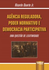 Capa do livro: Agncia Reguladora, Poder Normativo e Democracia Participativa, Ricardo Duarte Jr.