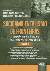 Capa do livro: Socioambientalismo de Fronteiras - Volume II - Desenvolvimento Regional Sustentável na Amazônia, Coordenadores: Edson Damas da Silveira e Serguei Aily Franco de Camargo