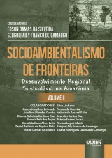 Capa do livro: Socioambientalismo de Fronteiras - Volume II - Desenvolvimento Regional Sustentvel na Amaznia, Coordenadores: Edson Damas da Silveira e Serguei Aily Franco de Camargo