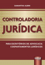 Capa do livro: Controladoria Jurdica - Para Escritrios de Advocacia e Departamentos Jurdicos, Samantha Albini