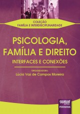 Capa do livro: Psicologia, Família e Direito - Interfaces e Conexões, Organizadora: Lúcia Vaz de Campos Moreira