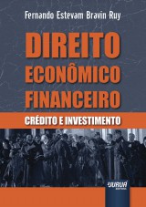 Capa do livro: Direito Econmico Financeiro - Crdito e Investimento, Fernando Estevam Bravin Ruy