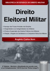 Capa do livro: Direito Eleitoral Militar - Biblioteca de Estudos de Direito Militar - Coordenada por Jorge Cesar de Assis, Rogrio Carlos Born