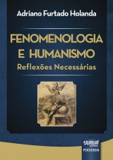 Capa do livro: Fenomenologia e Humanismo - Reflexes Necessrias, Adriano Furtado Holanda