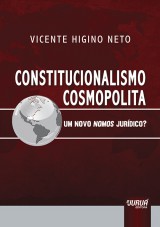 Capa do livro: Constitucionalismo Cosmopolita - Um Novo Nomos Jurídico?, Vicente Higino Neto