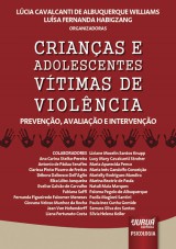 Capa do livro: Crianas e Adolescentes Vtimas de Violncia - Preveno, Avaliao e Interveno, Organizadoras: Lcia Cavalcanti de Albuquerque Williams e Lusa Fernanda Habigzang