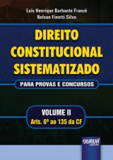 Capa do livro: Direito Constitucional Sistematizado - Para Provas e Concursos - Volume II - Arts. 6 ao 135 da CF, Lus Henrique Barbante Franz e Nelson Finotti Silva