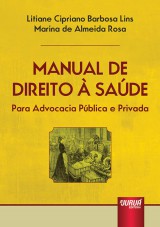 Capa do livro: Manual de Direito  Sade - Para Advocacia Pblica e Privada, Litiane Cipriano Barbosa Lins e Marina de Almeida Rosa