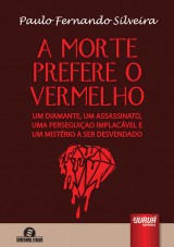 Capa do livro: Morte Prefere o Vermelho, A - Um Diamante, Um Assassinato, Uma Perseguio Implacvel e um Mistrio a Ser Desvendado - Semeando Livros, Paulo Fernando Silveira