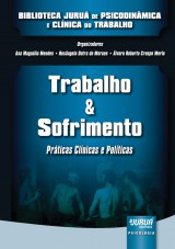 Capa do livro: Trabalho & Sofrimento - Prticas Clnicas e Polticas, Organizadores: Ana Magnlia Mendes, Rosngela Dutra de Moraes e lvaro Roberto Crespo Merlo