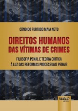 Capa do livro: Direitos Humanos das Vtimas de Crimes - Filosofia Penal e Teoria Crtica  Luz das Reformas Processuais Penais, Cndido Furtado Maia Neto