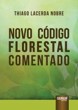 Capa do livro: Novo Código Florestal Comentado, Thiago Lacerda Nobre