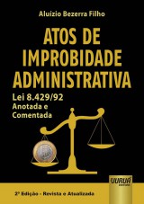 Capa do livro: Atos de Improbidade Administrativa - Lei 8.429/92 - Anotada e Comentada - 2 Edio - Revista e Ampliada, Aluzio Bezerra Filho