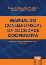 Capa do livro: Manual do Conselho Fiscal da Sociedade Cooperativa, Paulo Gonalves Lins Vieira e Andrea Mattos Pinheiro - Revisora: Stphanie Carolen Santos de Souza