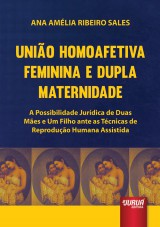 Capa do livro: Unio Homoafetiva Feminina e Dupla Maternidade, Ana Amlia Ribeiro Sales