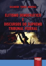 Capa do livro: Elitismo Democrático e Discursos do Supremo Tribunal Federal, Shandor Torok Moreira