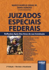 Capa do livro: Juizados Especiais Federais - Reflexes aps Dez Anos de sua Instalao - 2 Edio - Revista e Atualizada, Coordenadores: Marco Aurlio Serau Jr. e Denis Donoso