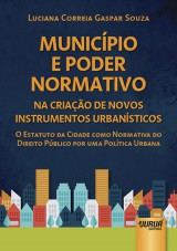 Capa do livro: Município e Poder Normativo na Criação de Novos Instrumentos Urbanísticos, Luciana Correia Gaspar Souza