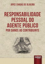 Capa do livro: Responsabilidade Pessoal do Agente Pblico por Danos ao Contribuinte, Joyce Chagas de Oliveira