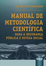 Capa do livro: Manual de Metodologia Científica Para a Segurança Pública e Defesa Social, Dalton Gean Perovano
