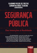 Capa do livro: Segurana Pblica - Das Intenes  Realidade, Coordenadores: Vladimir Passos de Freitas e Samantha Ribas Teixeira